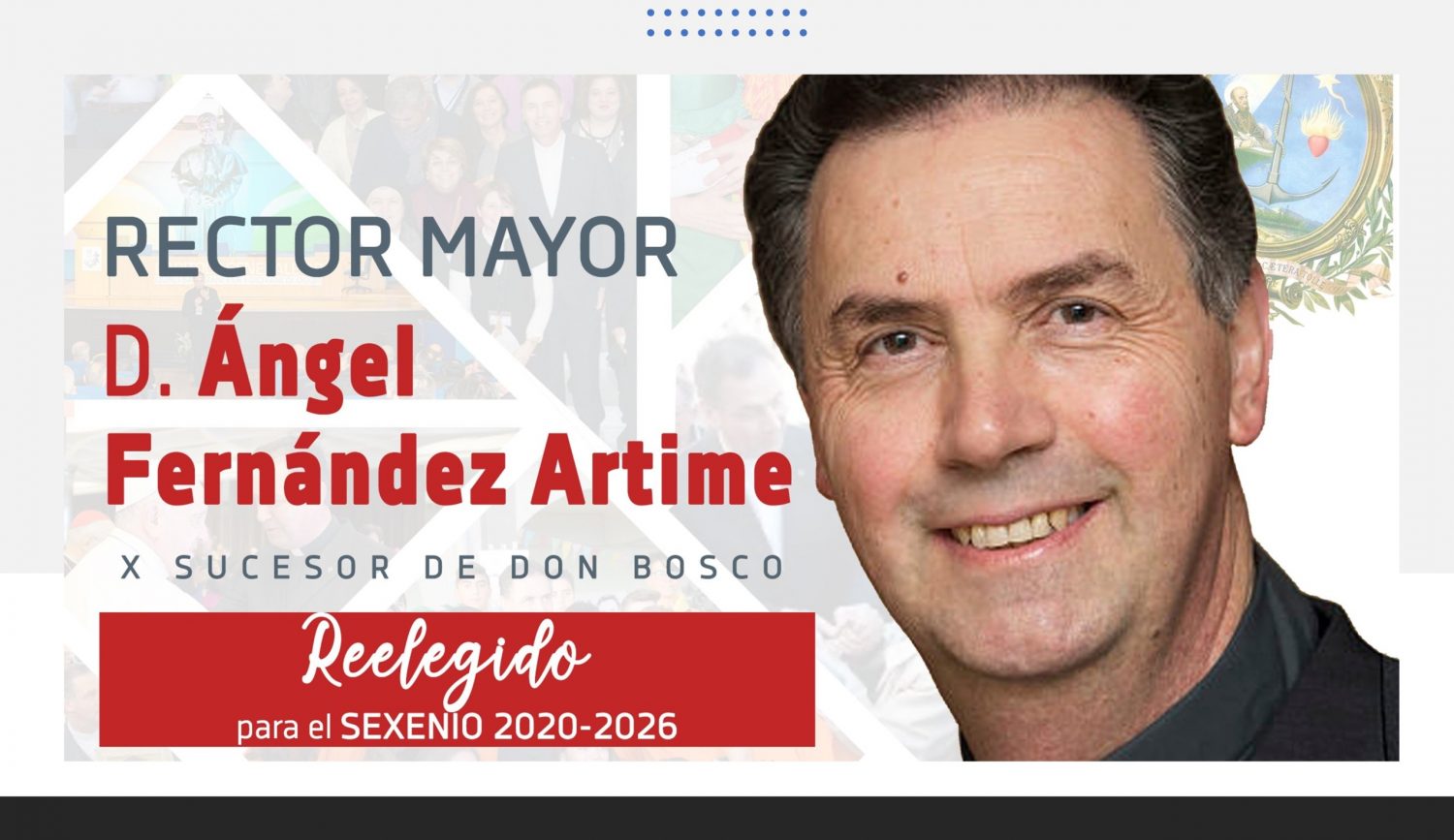 ÁNGEL FERNÁNDEZ ARTIME, REELEGIDO RECTOR MAYOR DE LOS SALESIANOS